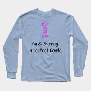 Gin And Shopping - Shopping Funny Drinking Long Sleeve T-Shirt